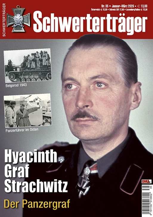 Schwerterträger Nr. 35/2025 - Hyacinth Graf Strachwitz - Der Panzergraf