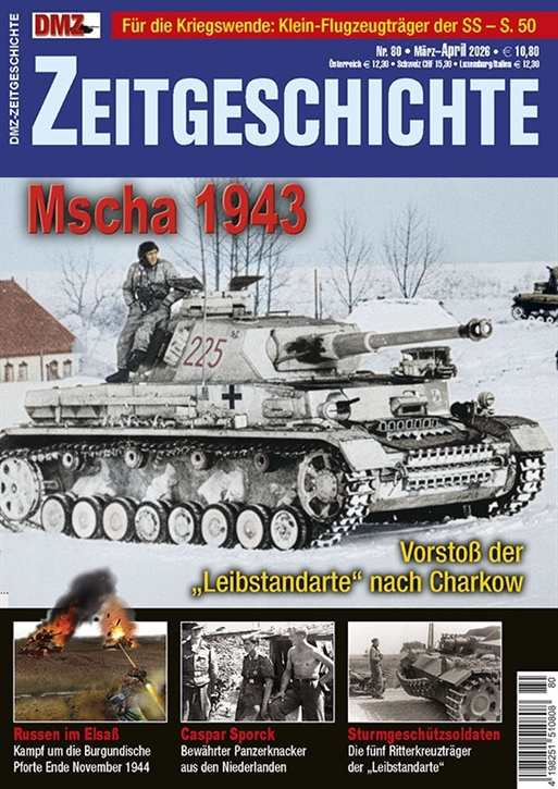 DMZ Zeitgeschichte Nr. 80 - Mscha 1943 - Vorstoß der "Leibstandarte" nach Charkow