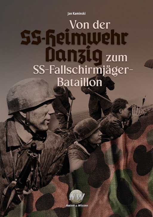 Michaelis, Rolf (Bearb.): Jan Kaminski: Von der SS-Heimwehr Danzig zum SS-Fallschirmjäger-Bataillon - Vorbestellung!