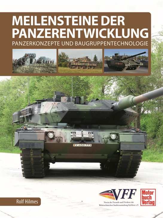 Hilmes, Rolf: Meilensteine der Panzerentwicklung - Panzerkonzepte und Baugruppentechnologie