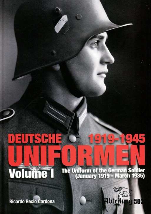 Cardona, Ricardo Recio: Deutsche Uniformen 1919-1945 - The Uniform of the German Soldier Band 1: 1919-1935 - Prachtband