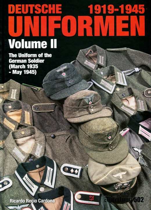 Cardona, Ricardo Recio: Deutsche Uniformen 1919-1945 - The Uniform of the German Soldier Band 2: 1935-1945 - Prachtband
