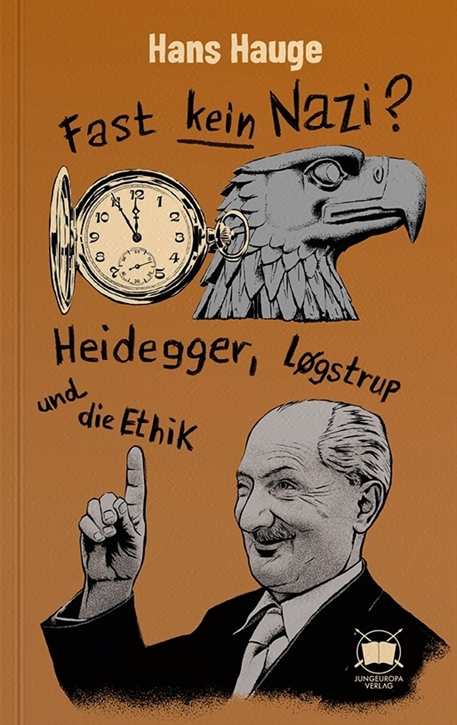 Hauge, Hans: Fast kein Nazi? - Heidegger, Løgstrup und die Ethik
