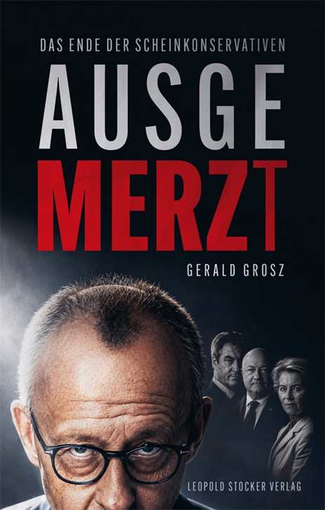 Grosz, Gerald: AUSGEMERZT - Das Ende der Scheinkonservativen