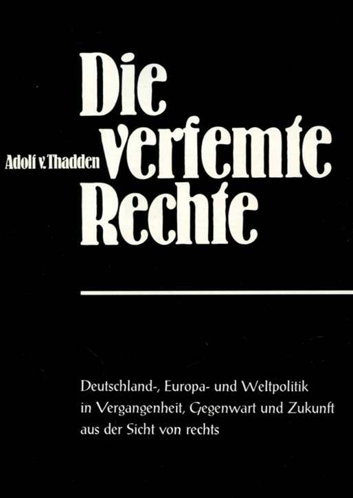 Thadden, Adolf von: Die Verfemte Rechte