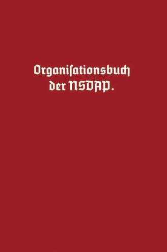 Ley, Dr. Robert (Hrsg.): Organisationsbuch der NSDAP