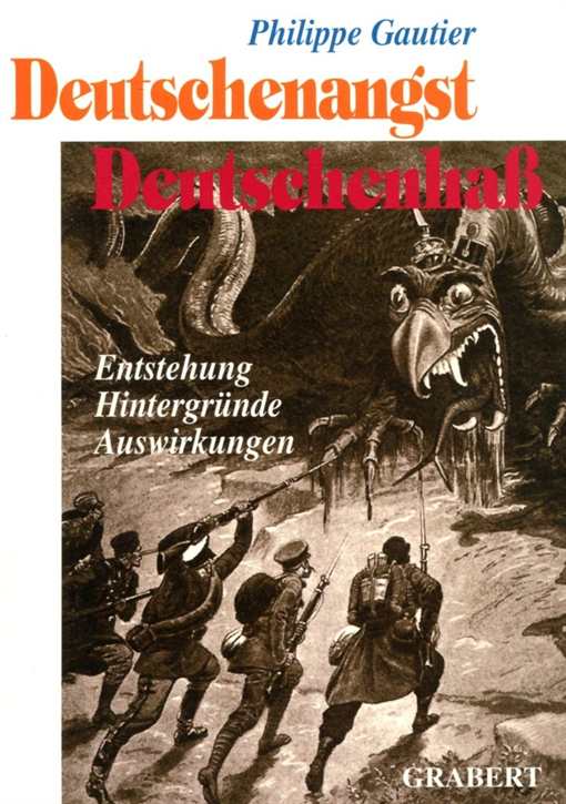 Gautier, Philippe: Deutschenangst - Deutschenhaß , Entstehung - Hintergründe - Auswirkungen