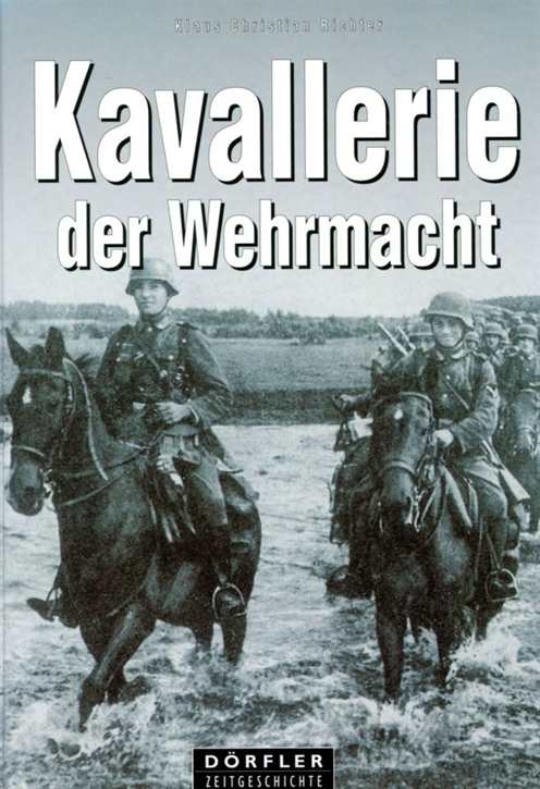 Richter, Klaus C.: Kavallerie der Wehrmacht