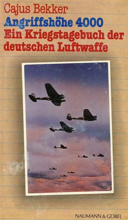 Bekker, Cajus: Angriffshöhe 4000 - Ein Kriegstagebuch der deutschen Luftwaffe