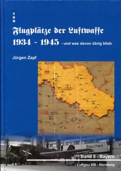 Flugplätze der Luftwaffe 1934-1945 Bd. 8 - Bayern