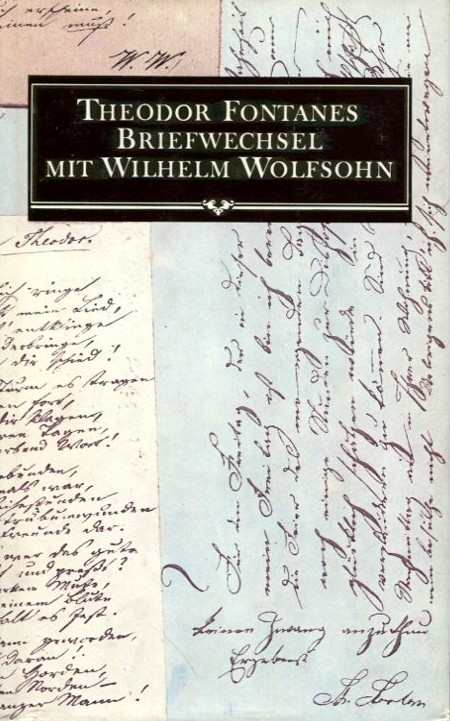 Fontane,Theodor: Briefwechsel mit Wilhelm Wolfsohn