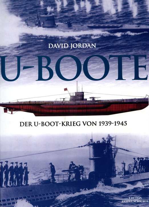 Jordan, David: U-Boote - Der U-Boot-Krieg von 1939-1945