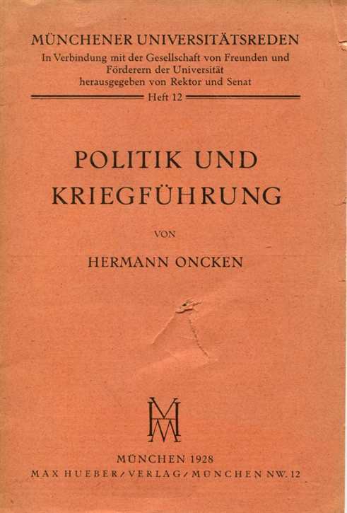 Oncken, Hermann: Politik und Kriegführung Heft 12