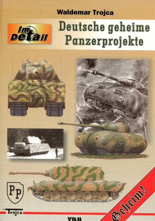 Trojca, Waldemar: Deutsche geheime Panzerprojekte