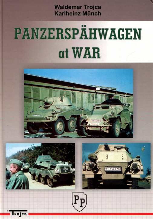Trojca, Waldemar/ Münch, Karlheinz: Panzerspähwagen at War