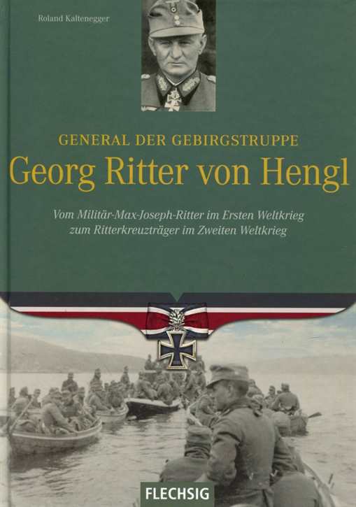 Kaltenegger, Roland: Georg Ritter von Hengl General der Gebirgstruppe