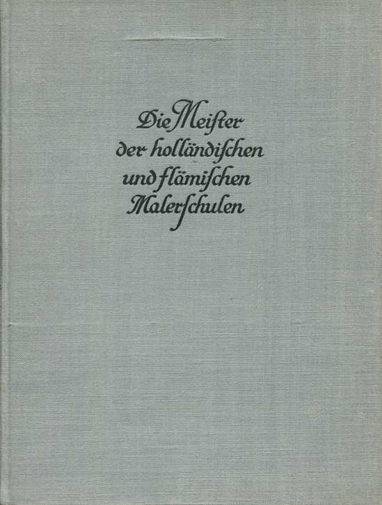 Bode, Wilhelm von: Die Meister der holländischen und flämischen Malerschulen