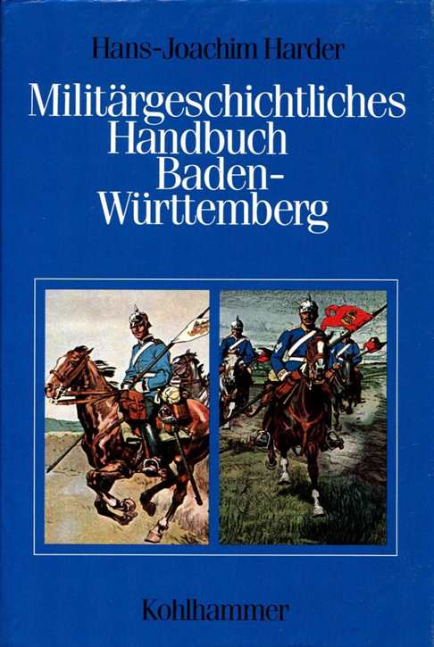 Harder, Hans-Joachim: Militärgeschichtliches Handbuch Baden-Württemberg