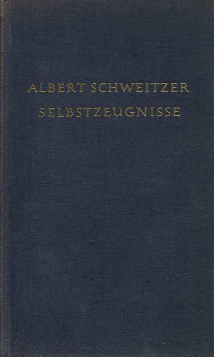 Schweitzer, Albert: Selbstzeugnisse