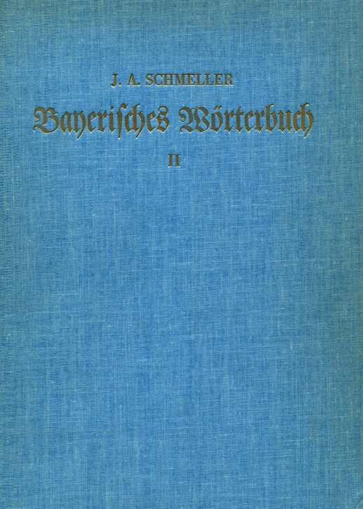 Schmeller, Johann Andreas: Bayerisches Wörterbuch Band 2