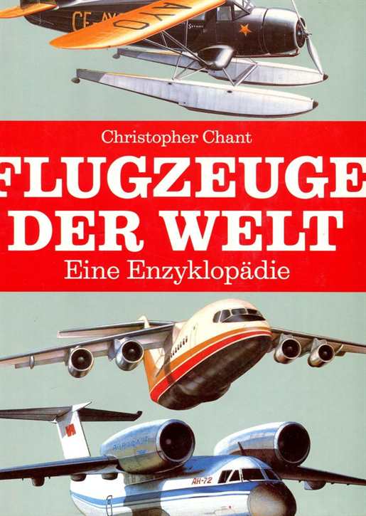 Chant, Christopher: Flugzeuge der Welt - Eine Enzyklopädie