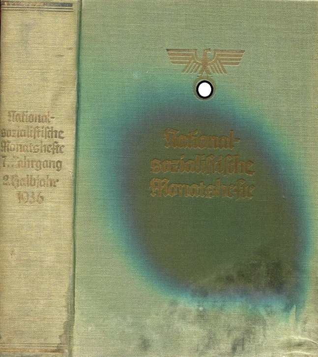 Nationalsozialistische Monatshefte 7. Jahrgang - 2. Halbjahr 1936 - Heft 76 Juli bis Heft 81 Dezember 1936 (6 Hefte in einem Band)