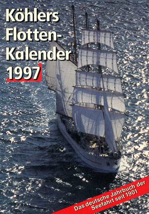 Köhlers Flotten-Kalender 1997 - Das deutsche Jahrbuch der Seefahrt seit 1901