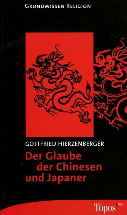 Hierzenberger, Gottfried: Der Glaube der Chinesen und Japaner