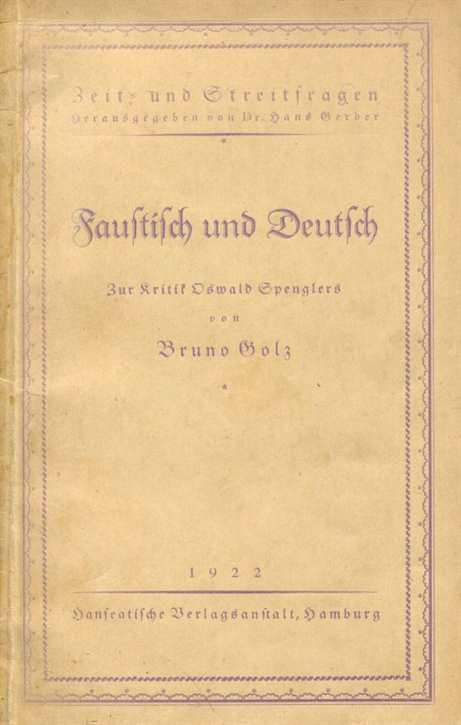 Golz, Bruno: Faustisch und Deutsch - Zur Kritik Oswald Spenglers