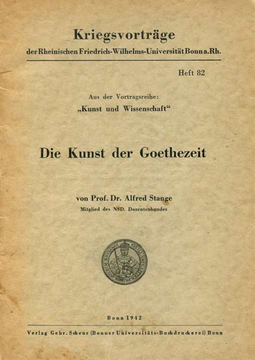 Stange, Prof. Dr. Alfred: Die Kunst der Goethezeit - Kriegsvorträge der Rheinischen Friedrich-Wilhelms-Universität Bonn Heft 82