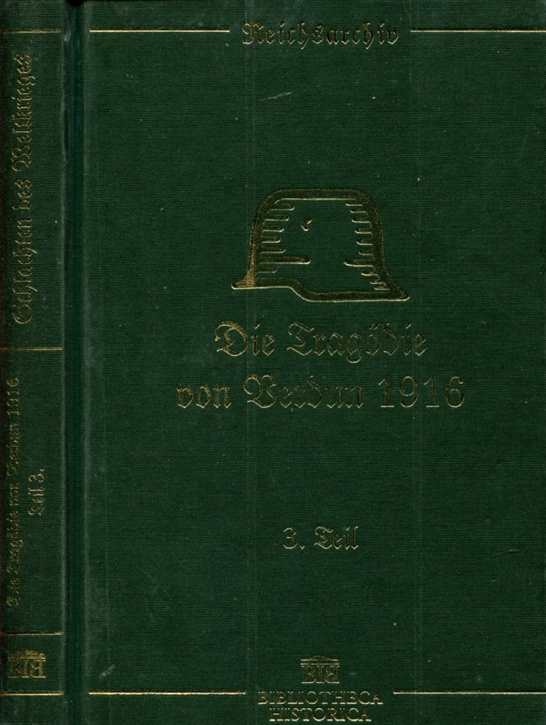 Schlachten des Weltkrieges: Ludwig Gold / Martin Reymann - Die Tragödie von Verdun 1916 - 3. + 4. Teil