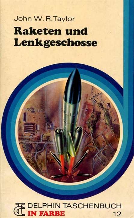 Taylor, John W.R.: Raketen und Lenkgeschosse