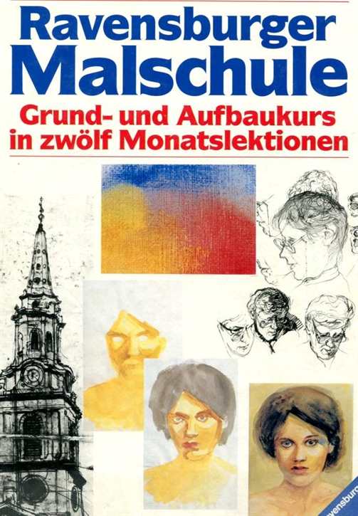 Simpson, Ian/Tom Robb/Fred Cuming: Ravensburger Malschule -Grund- und Aufbaukurs in zwölf Monatslektionen