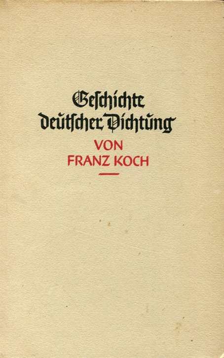 Koch, Franz: Geschichte deutscher Dichtung