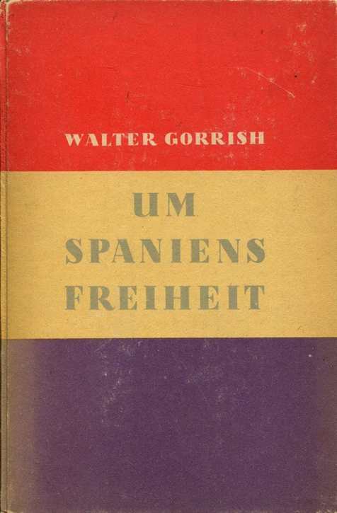 Gorrish, Walter: Um Spaniens Freiheit