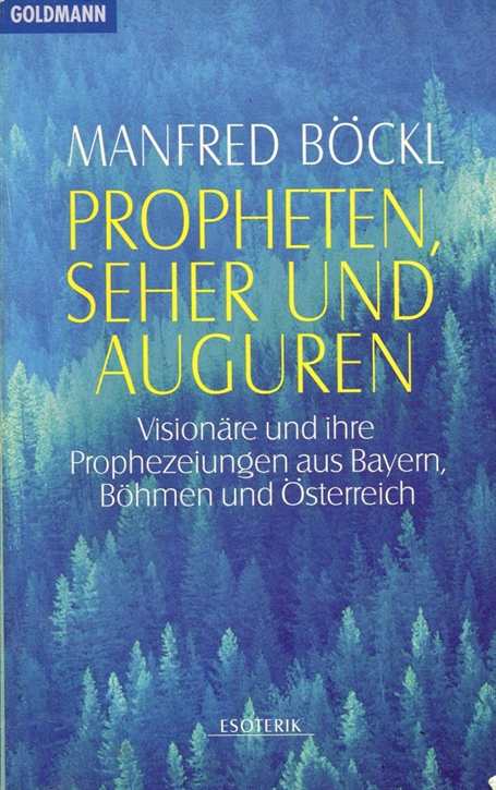 Böckl, Manfred: Propheten, Seher und Auguren - Visionäre und ihre Prophezeiungen aus Bayern, Böhmen und Österreich
