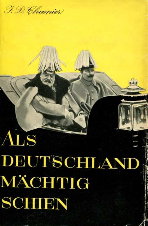 Chamier, J. Daniel: Als Deutschland mächtig schien - Die Äera Wilhelms II.