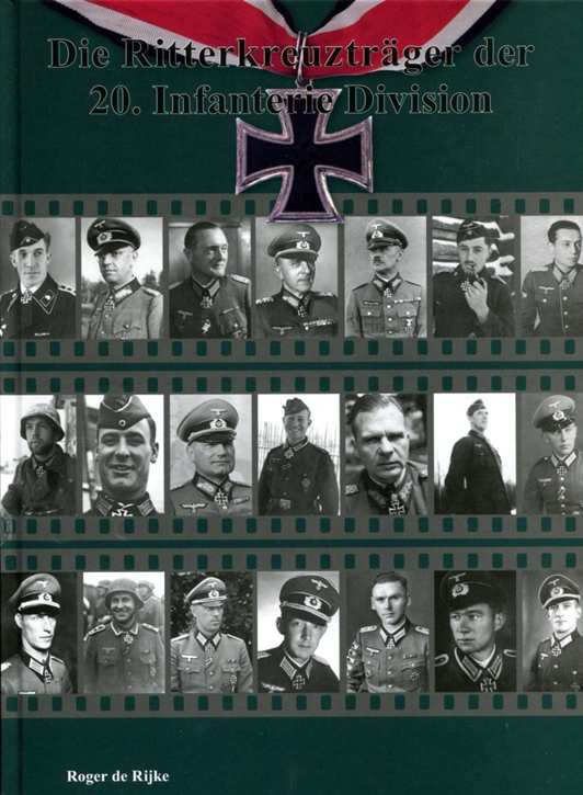 Rijke, Roger de: Die Ritterkreuzträger der 20. Infanterie-Division