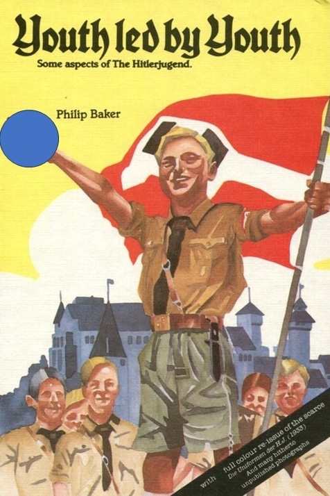 Baker, Philip: Youth led by Youth - Some aspects of The Hitlerjugend - Englisch