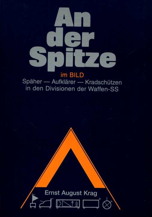 Krag. Ernst August: An der Spitze im Bild - Späher - Aufklärer - Kradschützen in den Divisionen der Waffen-SS - Deutsch - Englisch