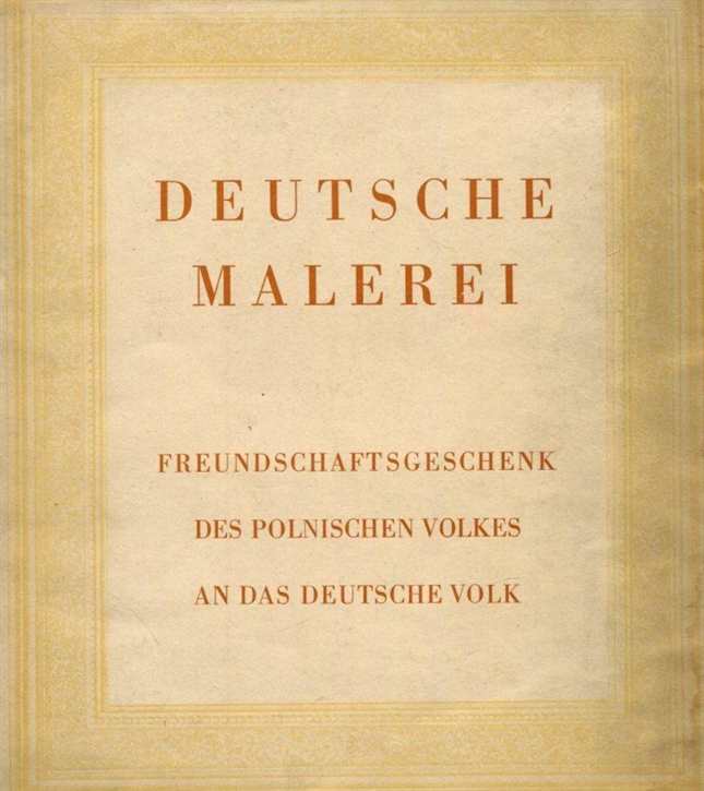 Brockdorff, Dr. Cay: Deutsche Malerei - Freundschaftsgeschenk des polnischen Volkes an das Deutsche Volk
