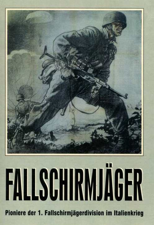 Klein, Joseph: Fallschirmjäger - Das Fallschirmpionier Bataillon 1 der 1. Fallschirmjägerdivision im Italienkrieg - vom Autor handsigniert - SELTEN!