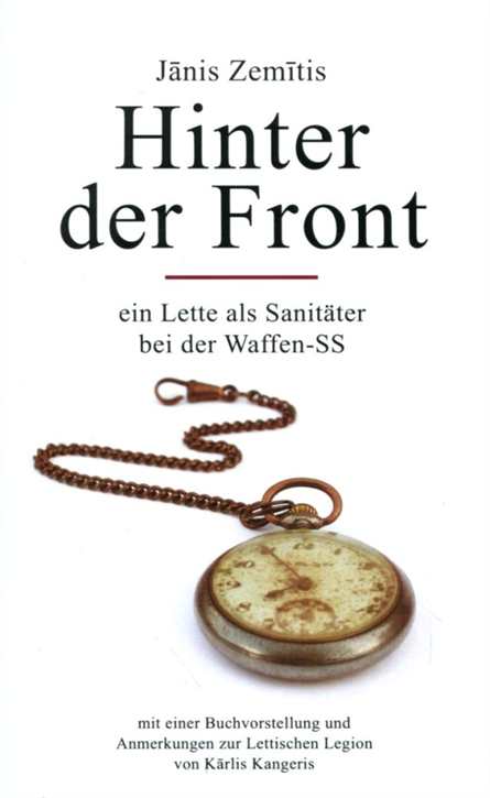 Zemitis, Janis: Hinter der Front - Ein Lette als Sanitäter bei der Waffen-SS