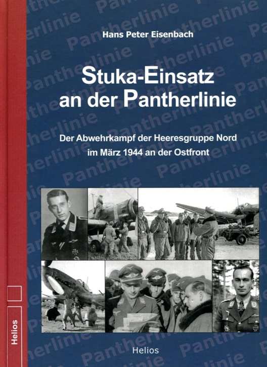 Eisenbach, Hans Peter: Stuka-Einsatz an der Pantherlinie - Der Abwehrkampf der Heeresgruppe Nord im März 1944 an der Ostfront