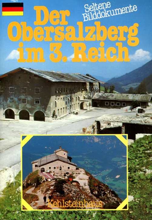 Der Obersalzberg im 3. Reich - Seltene Bilddokumente