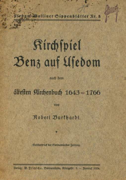 Burckhardt, Robert: Kirchspiel Benz auf Usedom nach dem ältesten Kirchenbuch 1643-1766 - Usedomer-Wolliner Sippenblätter Nr. 5