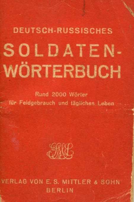 Deutsch-Russisches Soldatenwörterbuch - Rund 2000 Wörter für Feldgebrauch und tägliches Leben
