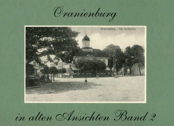 Biereigel, Hans: Oranienburg in alten Ansichten - Band 2