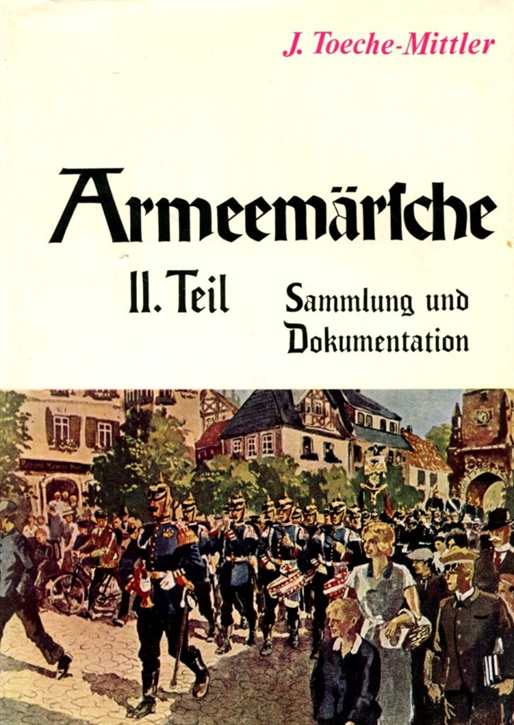 Toeche-Mittler, Joachim: Armeemärsche II. Teil - Sammlung und Dokumentation