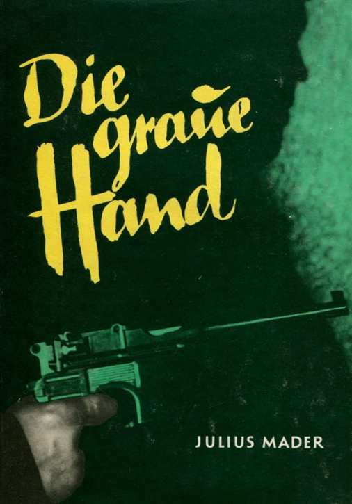 Mader, Julius: Die graue Hand - Eine Abrechnung mit dem Bonner Geheimdienst